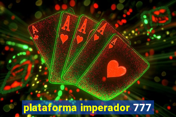 plataforma imperador 777